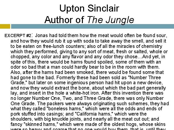 Upton Sinclair Author of The Jungle EXCERPT #2: Jonas had told them how the