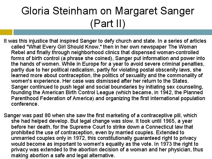 Gloria Steinham on Margaret Sanger (Part II) It was this injustice that inspired Sanger