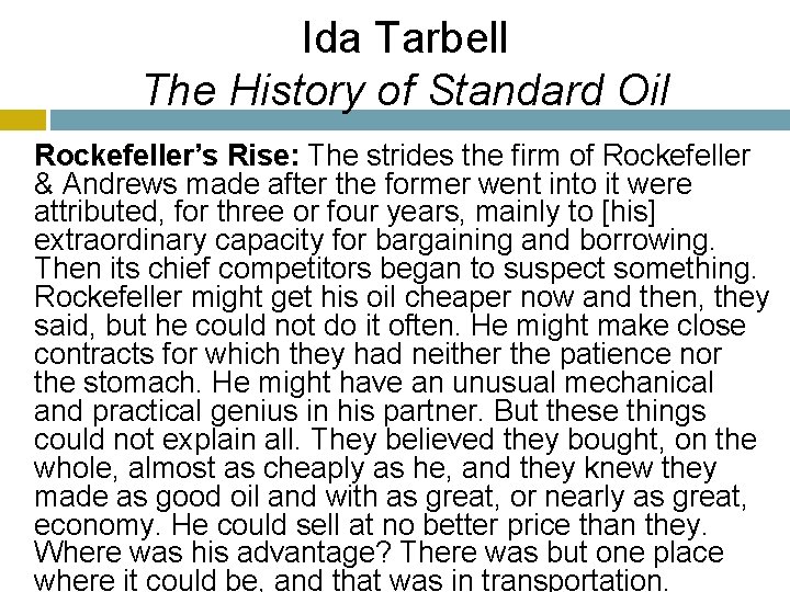 Ida Tarbell The History of Standard Oil Rockefeller’s Rise: The strides the firm of