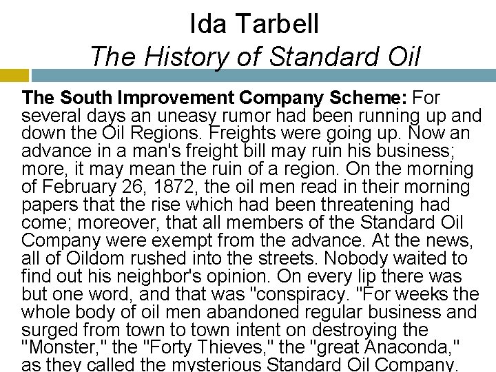 Ida Tarbell The History of Standard Oil The South Improvement Company Scheme: For several