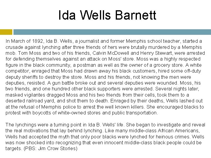 Ida Wells Barnett In March of 1892, Ida B. Wells, a journalist and former