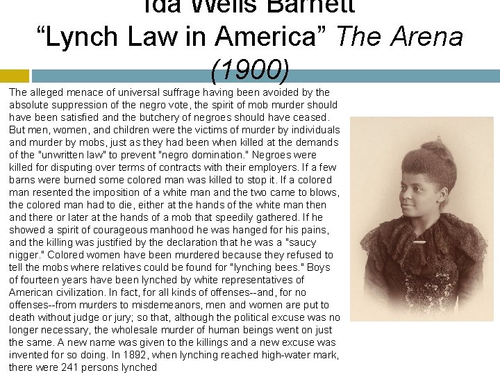 Ida Wells Barnett “Lynch Law in America” The Arena (1900) The alleged menace of