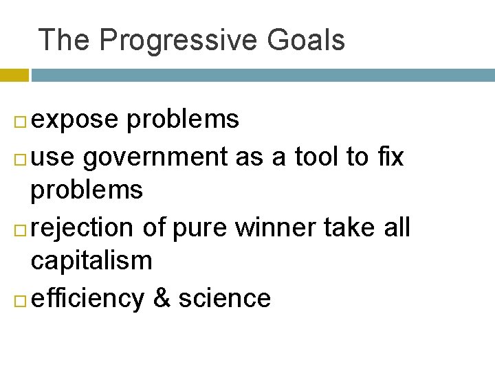 The Progressive Goals expose problems use government as a tool to fix problems rejection