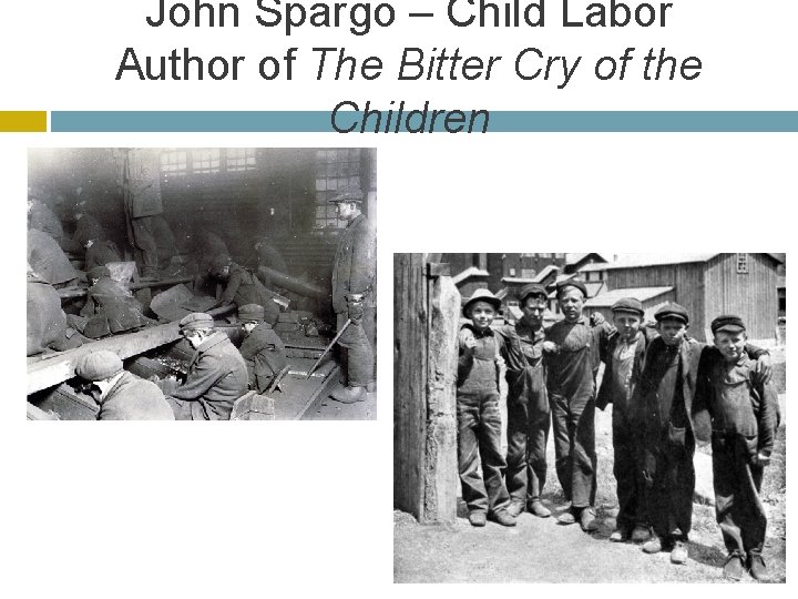 John Spargo – Child Labor Author of The Bitter Cry of the Children 