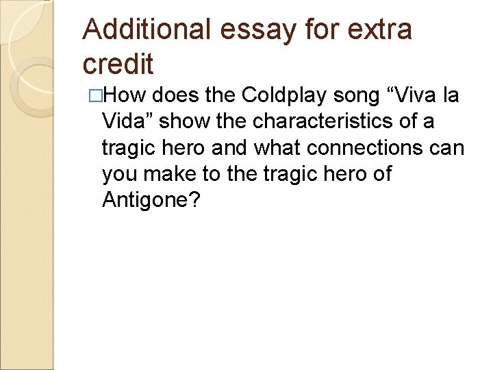 Additional essay for extra credit �How does the Coldplay song “Viva la Vida” show