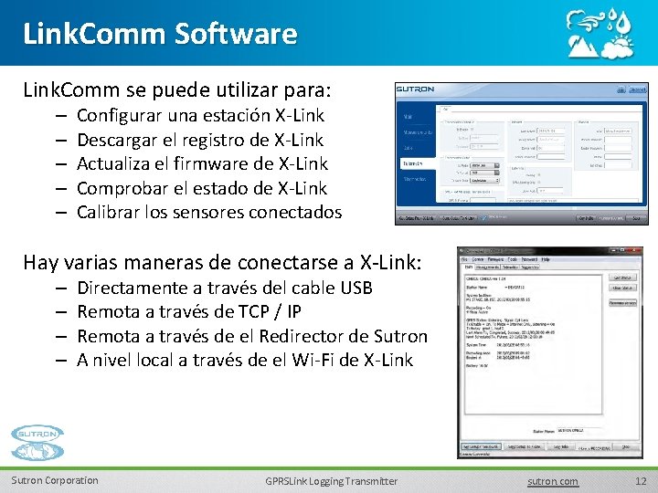 Link. Comm Software Link. Comm se puede utilizar para: – – – Configurar una
