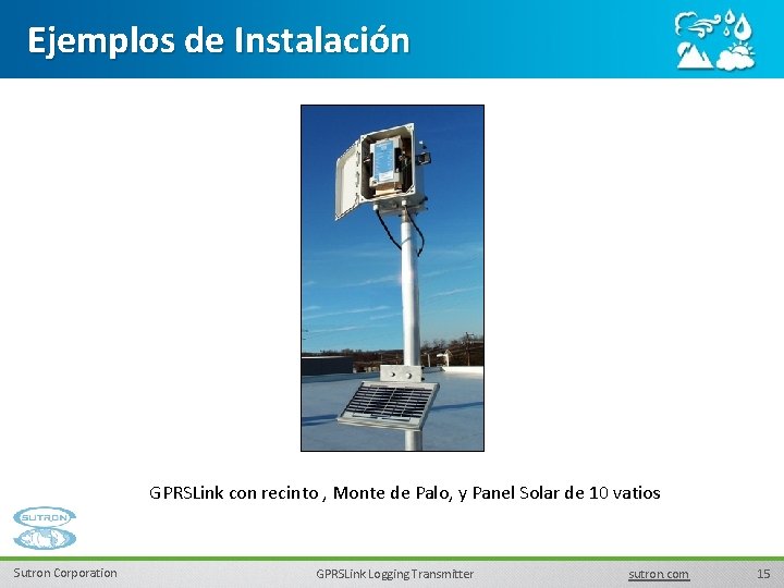 Ejemplos de Instalación GPRSLink con recinto , Monte de Palo, y Panel Solar de