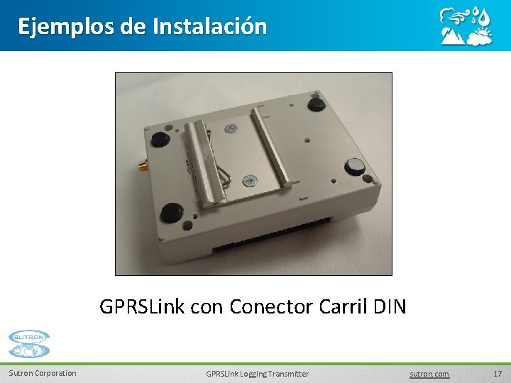 Ejemplos de Instalación GPRSLink con Conector Carril DIN Sutron Corporation GPRSLink Logging Transmitter sutron.