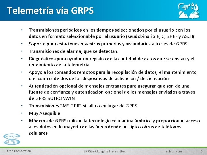 Telemetría vía GRPS • • • Transmisiones periódicas en los tiempos seleccionados por el