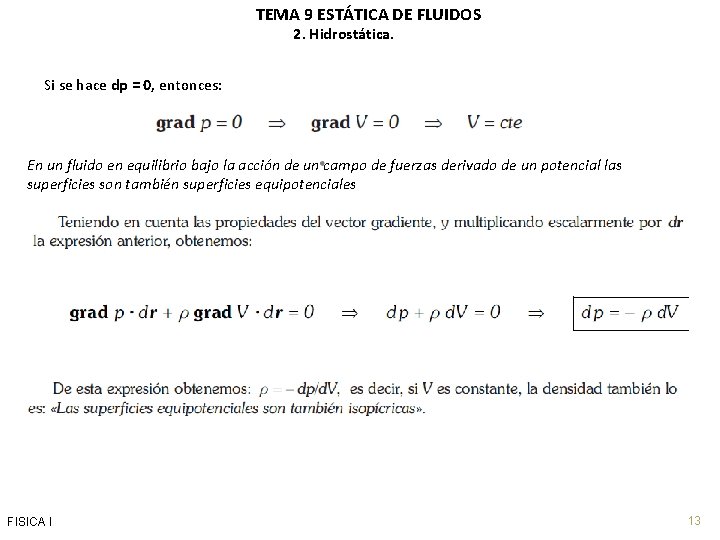 TEMA 9 ESTÁTICA DE FLUIDOS 2. Hidrostática. Si se hace dp = 0, entonces: