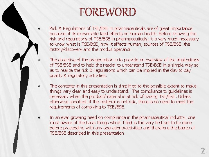 FOREWORD v Risk & Regulations of TSE/BSE in pharmaceuticals are of great importance because