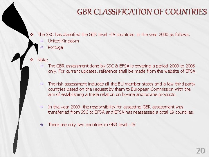 GBR CLASSIFICATION OF COUNTRIES v The SSC has classified the GBR level –IV countries