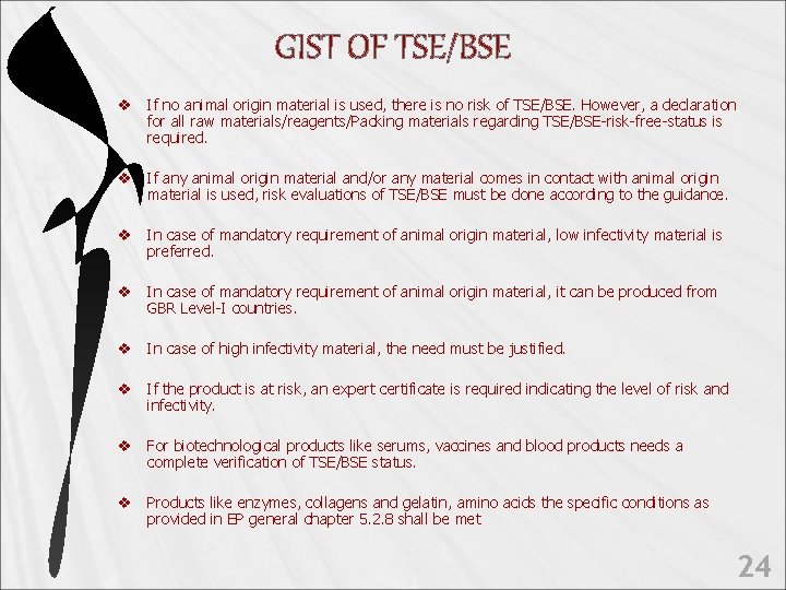 GIST OF TSE/BSE v If no animal origin material is used, there is no
