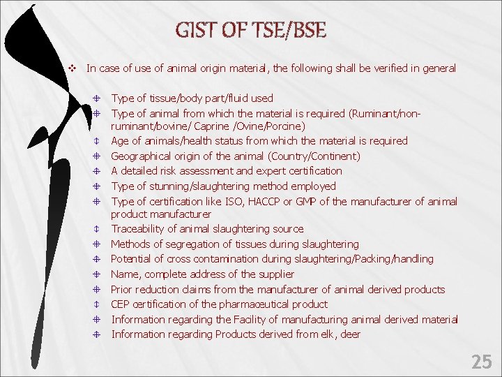 GIST OF TSE/BSE v In case of use of animal origin material, the following