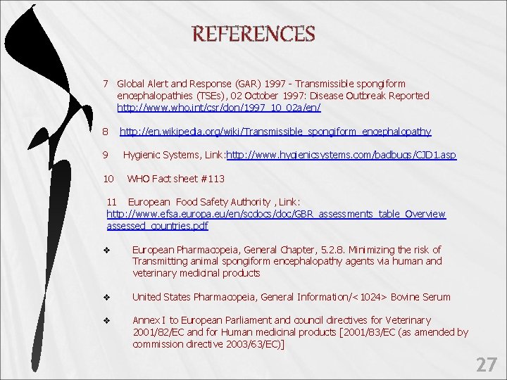 REFERENCES 7 Global Alert and Response (GAR) 1997 - Transmissible spongiform encephalopathies (TSEs), 02