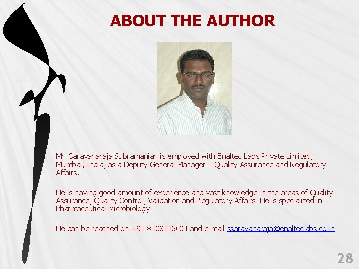ABOUT THE AUTHOR Mr. Saravanaraja Subramanian is employed with Enaltec Labs Private Limited, Mumbai,