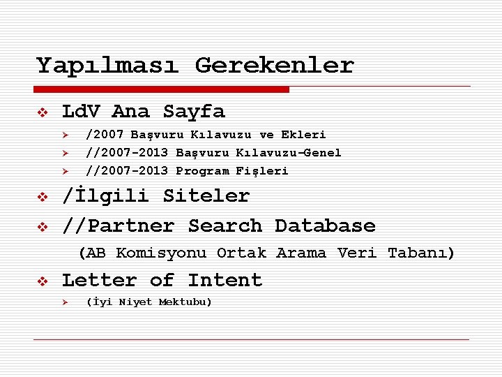 Yapılması Gerekenler v Ld. V Ana Sayfa Ø Ø Ø v v /2007 Başvuru