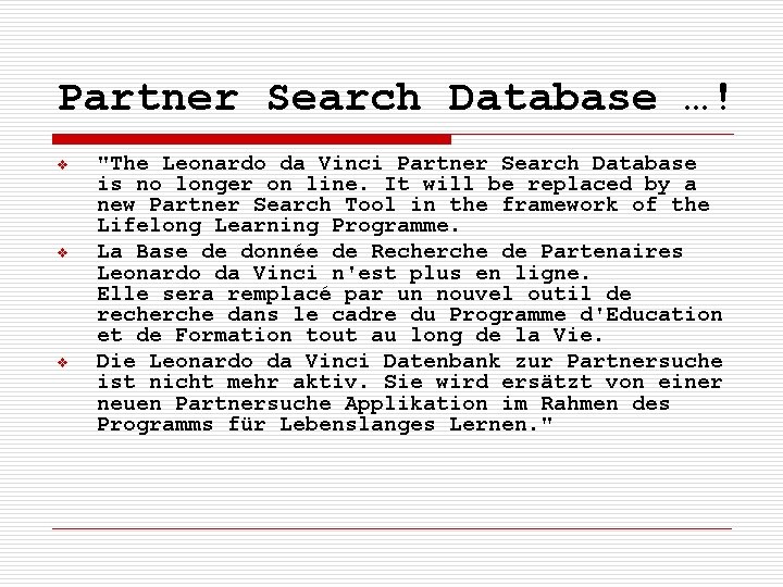 Partner Search Database …! v v v "The Leonardo da Vinci Partner Search Database