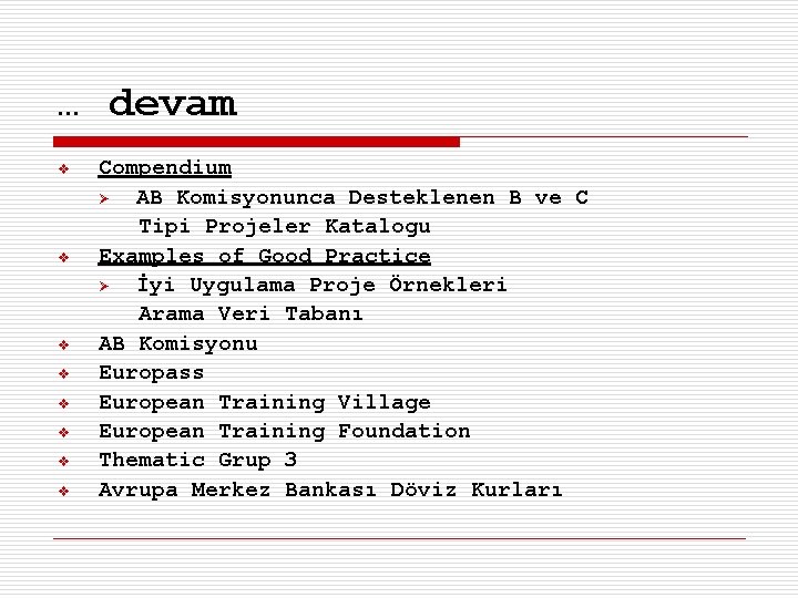 … devam v v v v Compendium Ø AB Komisyonunca Desteklenen B ve C