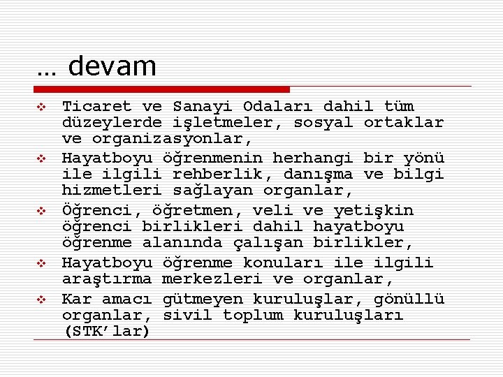 … devam v v v Ticaret ve Sanayi Odaları dahil tüm düzeylerde işletmeler, sosyal