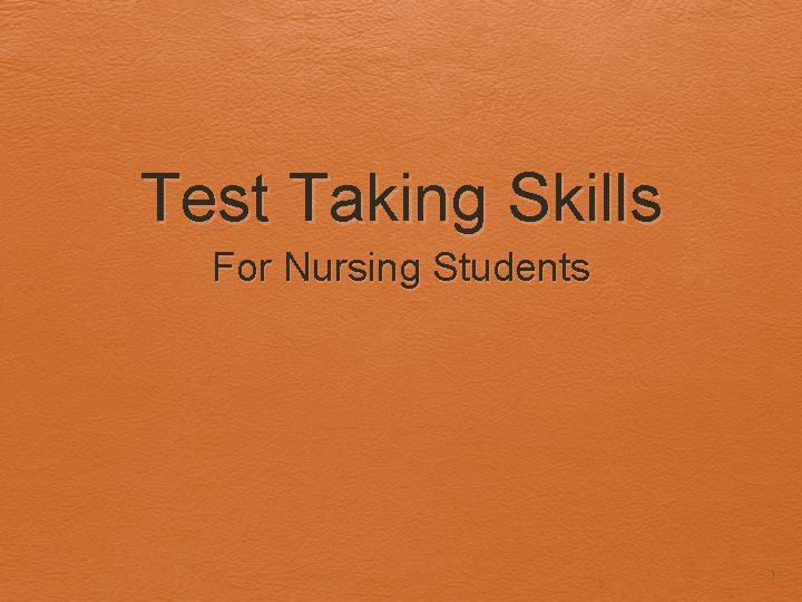 Test Taking Skills For Nursing Students 1 