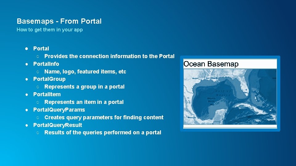 Basemaps - From Portal How to get them in your app ● Portal ●