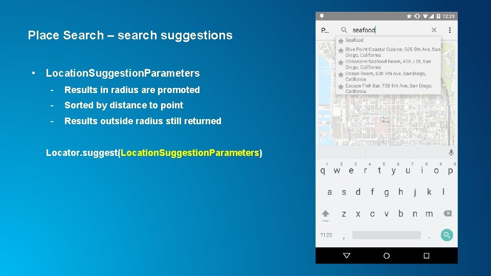 Place Search – search suggestions • Location. Suggestion. Parameters - Results in radius are