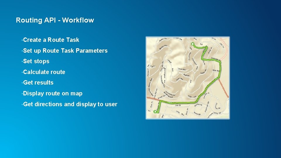 Routing API - Workflow • Create a Route Task • Set up Route Task