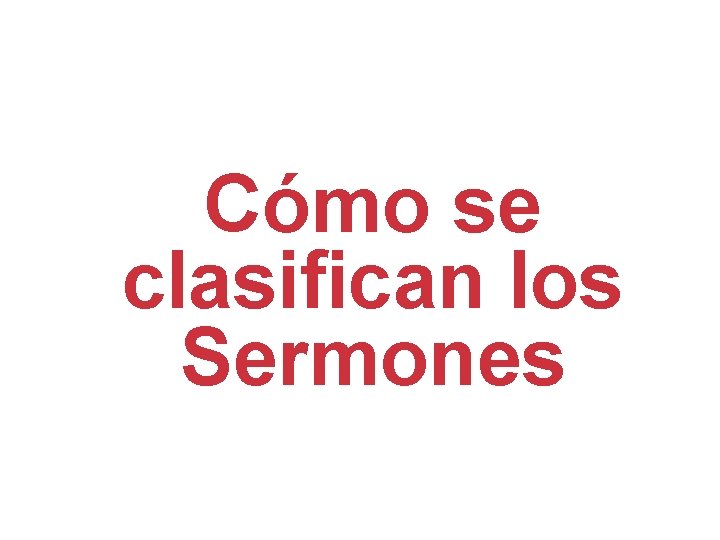 Cómo se clasifican los Sermones 