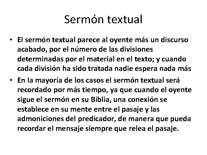 CÓMO SE CLASIFICAN LOS SERMONES Sermón textual • El sermón textual parece al oyente