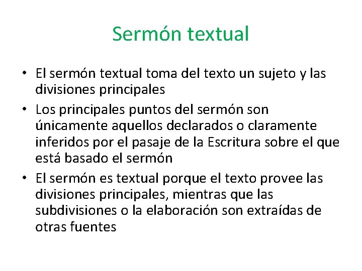 CÓMO SE CLASIFICAN LOS SERMONES Sermón textual • El sermón textual toma del texto