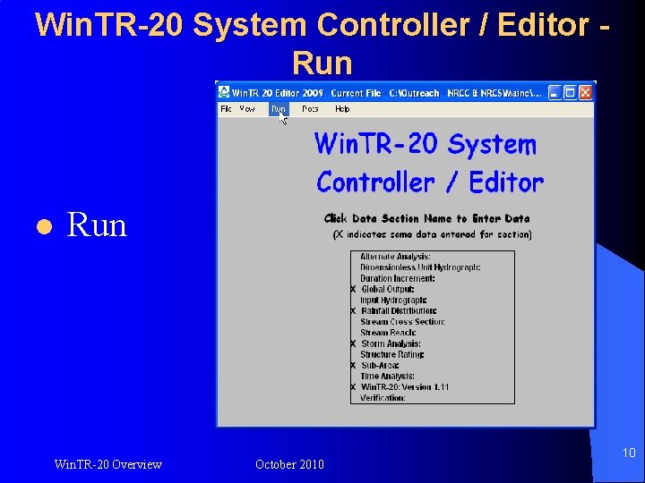 Win. TR-20 System Controller / Editor Run l Run Win. TR-20 Overview October 2010