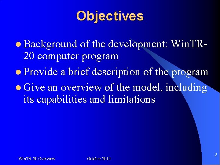 Objectives l Background of the development: Win. TR 20 computer program l Provide a