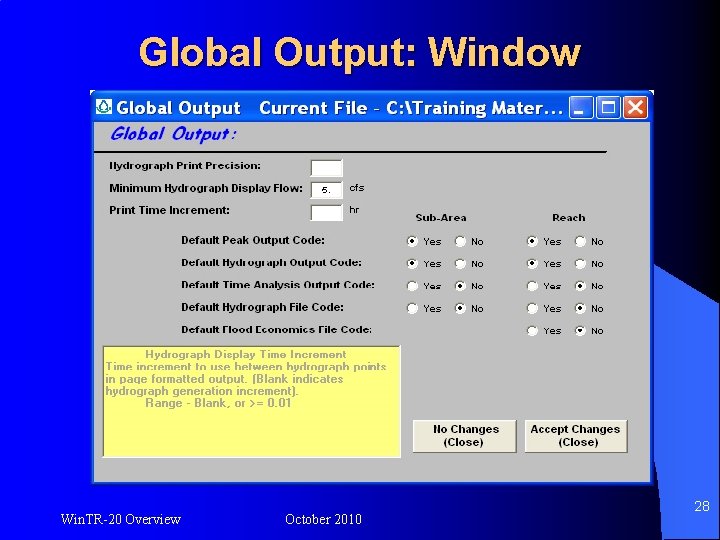 Global Output: Window Win. TR-20 Overview October 2010 28 