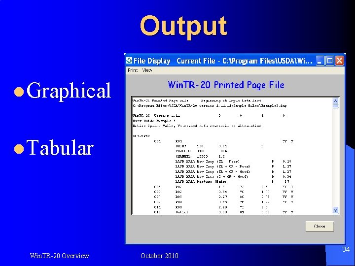 Output l Graphical l Tabular Win. TR-20 Overview October 2010 34 