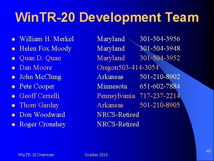 Win. TR-20 Development Team l l l l l William H. Merkel Helen Fox