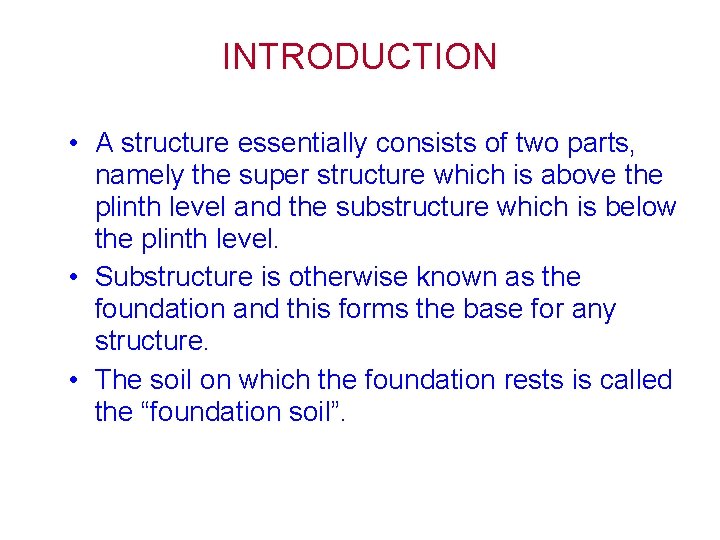 INTRODUCTION • A structure essentially consists of two parts, namely the super structure which