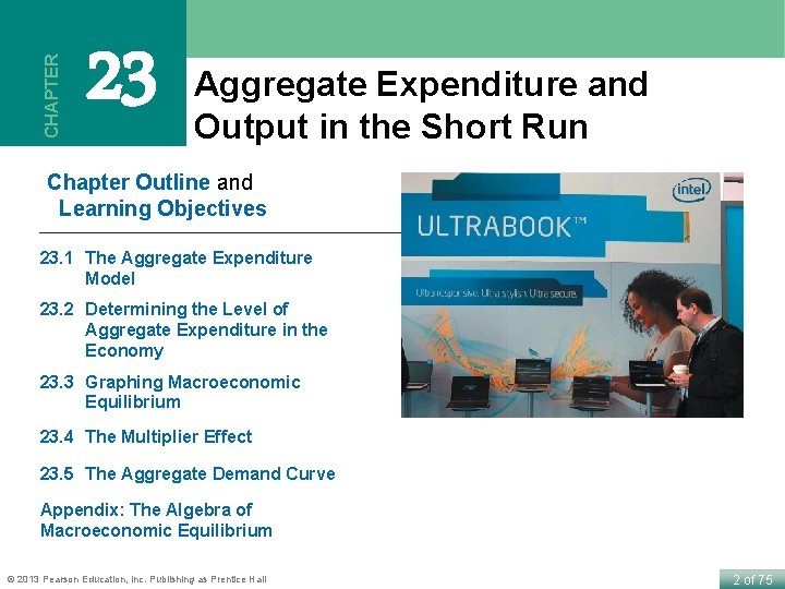CHAPTER 23 Aggregate Expenditure and Output in the Short Run Chapter Outline and Learning