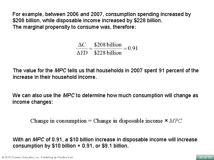 For example, between 2006 and 2007, consumption spending increased by $208 billion, while disposable