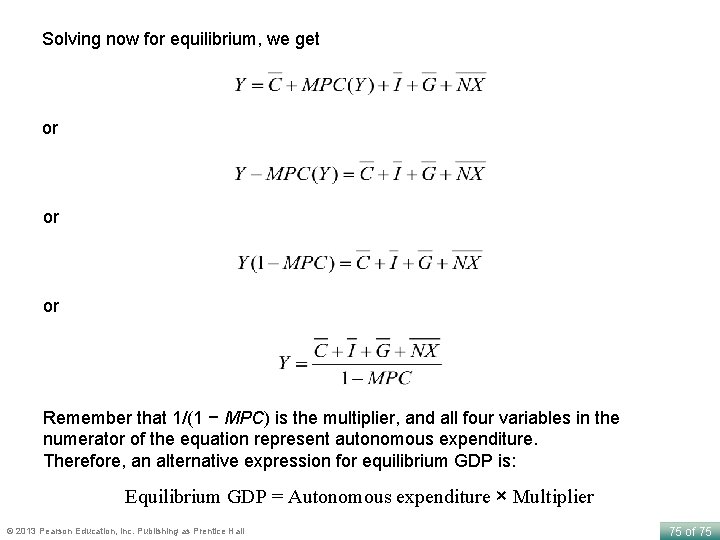 Solving now for equilibrium, we get or or or Remember that 1/(1 − MPC)