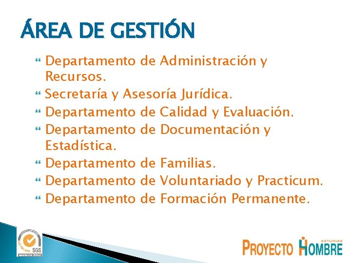 ÁREA DE GESTIÓN Departamento de Administración y Recursos. Secretaría y Asesoría Jurídica. Departamento de ÁREA DE GESTIÓN Departamento de Administración y Recursos. Secretaría y Asesoría Jurídica. Departamento de