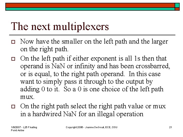 The next multiplexers o o o Now have the smaller on the left path