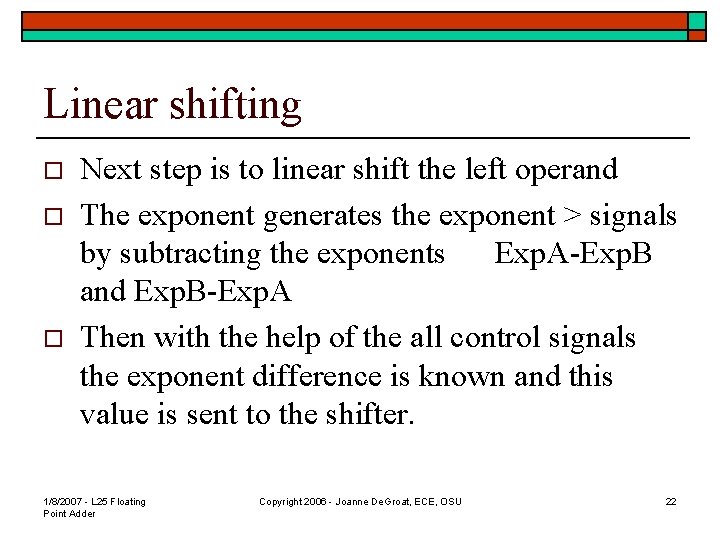 Linear shifting o o o Next step is to linear shift the left operand