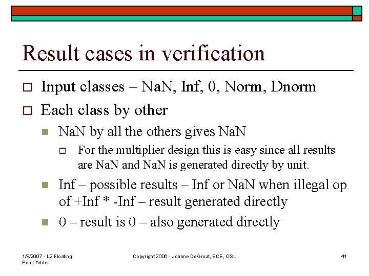 Result cases in verification o o Input classes – Na. N, Inf, 0, Norm,