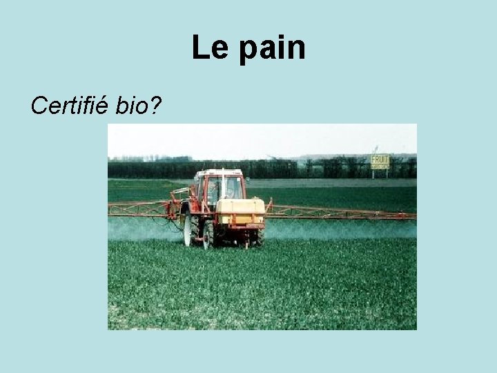 Le pain Certifié bio? 