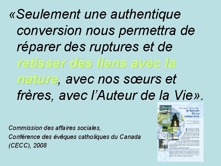  «Seulement une authentique conversion nous permettra de réparer des ruptures et de retisser