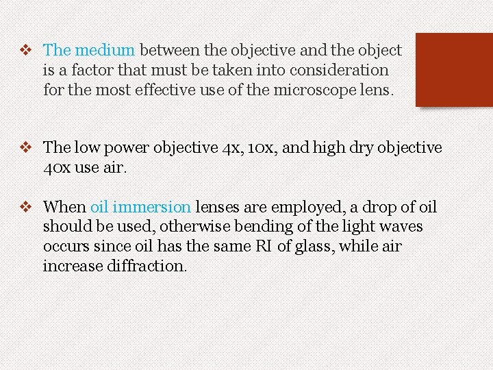 v The medium between the objective and the object is a factor that must