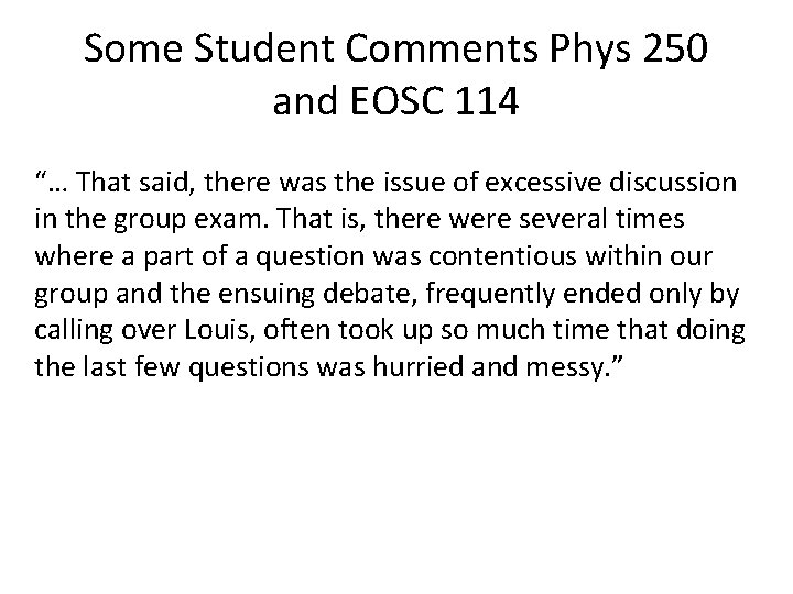 Some Student Comments Phys 250 and EOSC 114 “… That said, there was the