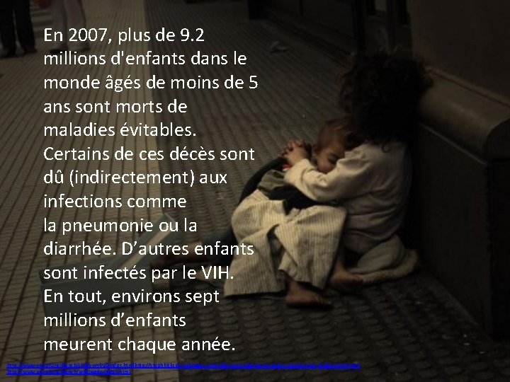 En 2007, plus de 9. 2 millions d'enfants dans le monde âgés de moins