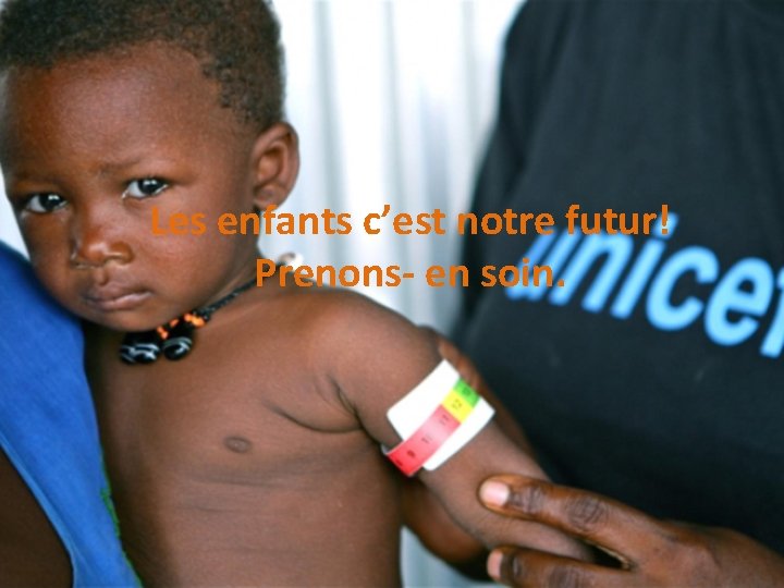 Les enfants c’est notre futur! Prenons- en soin. 